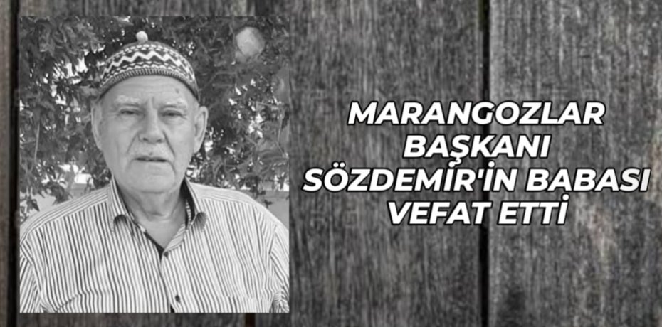 Marangozlar Odası Başkanı Sözdemir’in Babası Vefat Etti